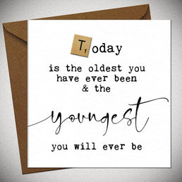 Today Is The Oldest You've Been & Youngest You'll Be