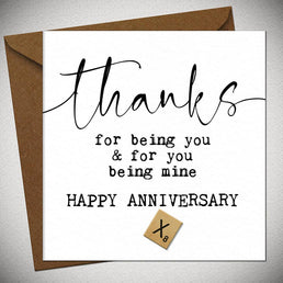 Thanks For Being You & For You Being Mine Happy Anniversary