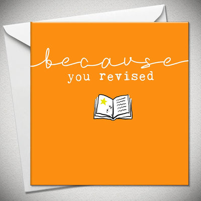 ...because you revised — Bexy Boo Ltd Greeting Cards