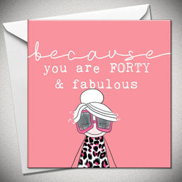 Because You Are Forty & Fabulous