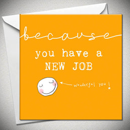Because You Have a New Job Wonderful You!