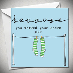 Because You Worked Your Socks Off