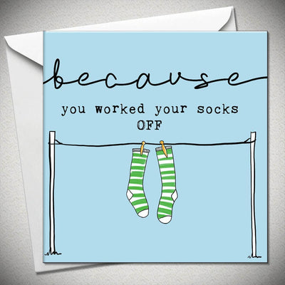 Because You Worked Your Socks Off